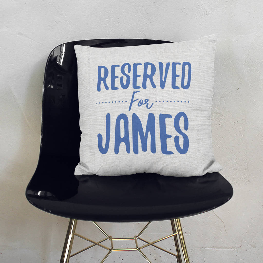 Personalised Reserved For Cushion